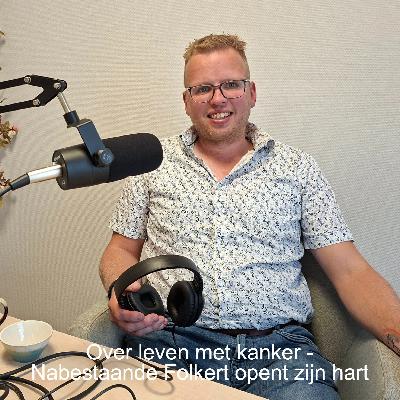 Over leven met kanker - Nabestaande Folkert opent zijn hart