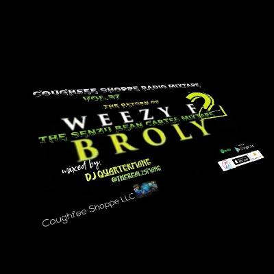 Senzu Bean Cartel 2 ( the Return of Weezy F Broly) ft. SSJ9K mixed by DJ Quartermane @theReal25mane Senzu Bean Cartel 2 ( the Return of Weezy F Broly) ft. SSJ9K mixed by DJ Quartermane @theReal25mane
