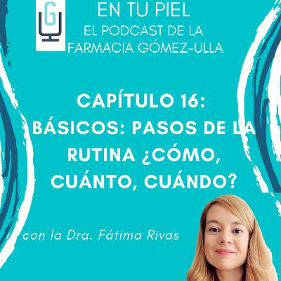 Cap 16: Básicos: Pasos de la Rutina ¿Cómo, Cuanto, Cuando?