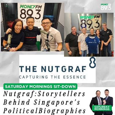 Saturday Mornings: Newsroom to Nation Builders: How Nutgraf Became the Storytellers Behind Singapore’s Political Biographies and More