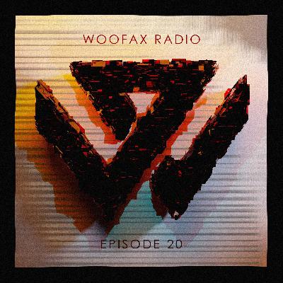 Woofax Radio-Podcast #20
