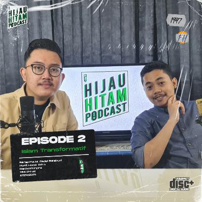 #Episode 02 : Islam Transformatif #Episode 02 : Islam Transformatif