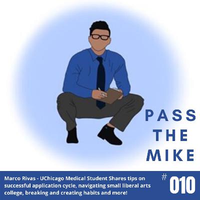 Marco Rivas - UChicago Medical Student Shares tips on successful application cycle, navigating small liberal arts college, breaking and creating habits and more! (#010)