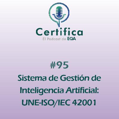 #95. Sistema de Gestión de Inteligencia Artificial: ISO 42001