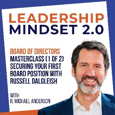 Board of Directors MASTERCLASS (1 of 2) Securing Your First Board Position with Russell Dalgleish Board of Directors MASTERCLASS (1 of 2) Securing Your First Board Position with Russell Dalgleish