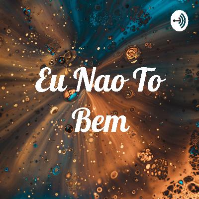 Eu Nao To Bem (Trailer)