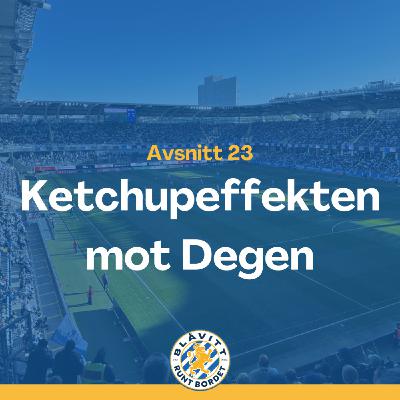 Blåvitt Runt Bordet #23 Ketchupeffekten mot Degen