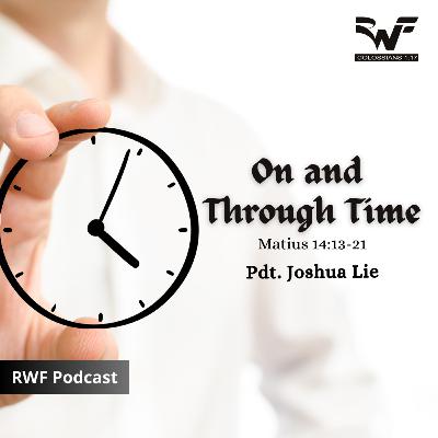 On and Through Time (Pdt. Joshua Lie)