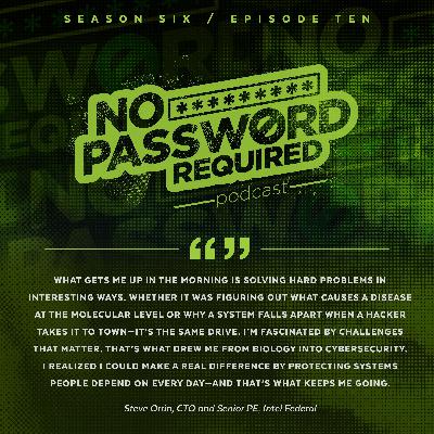 No Password Required Podcast Episode 65 — Steve Orrin No Password Required Podcast Episode 65 — Steve Orrin