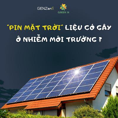 PIN MẶT TRỜI LIỆU CÓ GÂY Ô NHIỄM MÔI TRƯỜNG