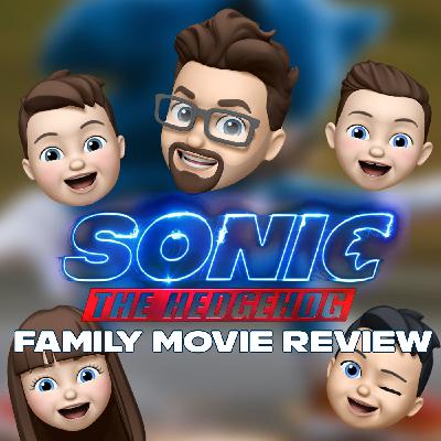 Sonic The Hedgehog - Family Review! Spoilers! Cuteness! Sonic The Hedgehog - Family Review! Spoilers! Cuteness!