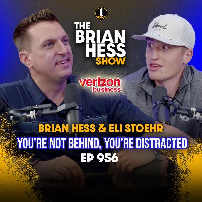 Episode 956 | You’re Not Behind, You’re Distracted