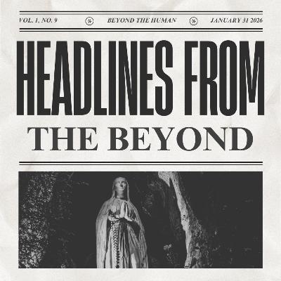 Marian Apparitions, Havana Syndrome, Mystery Sounds, and Preparing for UAP Disclosure