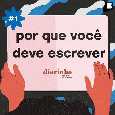 #1 / por que você deve escrever - em diários ou em outro lugar