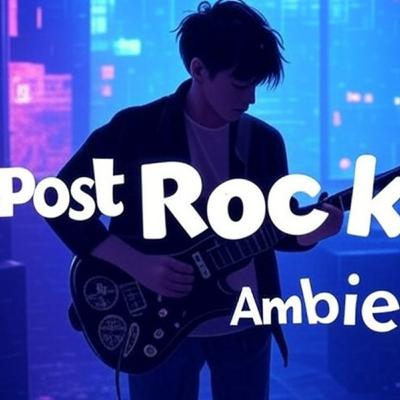 What Is Post-Rock and Ambient Music? History and Gear What Is Post-Rock and Ambient Music? History and Gear