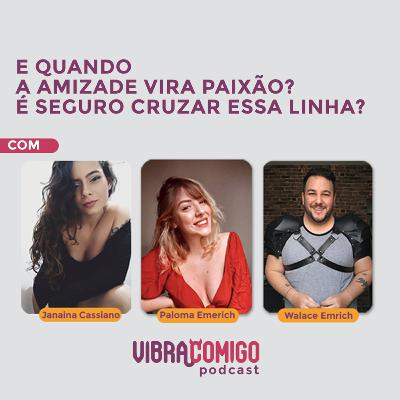 E quando a amizade vira paixão, aproveitar ou correr? T02#EP10 E quando a amizade vira paixão, aproveitar ou correr? T02#EP10