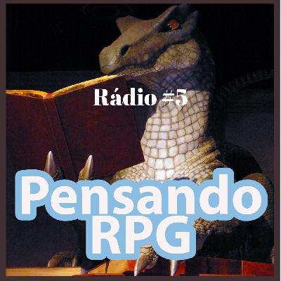 Pensando RPG Rádio #005 - Dicas de RPG e Benefícios Pensando RPG Rádio #005 - Dicas de RPG e Benefícios