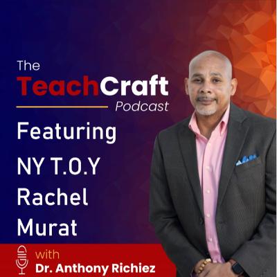 Teacher of the Year (NY) shares key insights for teacher success - Featuring Rachel Murat Teacher of the Year (NY) shares key insights for teacher success - Featuring Rachel Murat