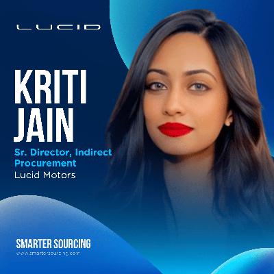 EP 35 - Lucid Motors' Kriti Jain on Maximum Chaos Creating the Best Transformation Conditions