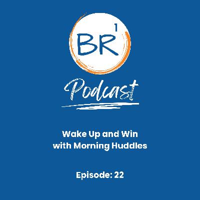 Wake Up and Win with Morning Huddles Wake Up and Win with Morning Huddles
