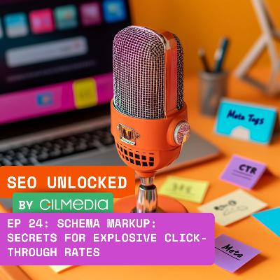 🟠 SEO Unlocked 🟠 EP 24: Schema Markup: Secrets for Explosive Click-Through Rates