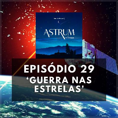 O ESPAÇO como Campo de BATALHA | Astrum Ad Somnum | Astrum Brasil Podcast | Episódio 29
