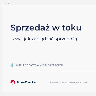 Sprzedaż w toku - czyli jak zarządzać sprzedażą - Optymalizacja Działu Handlowego