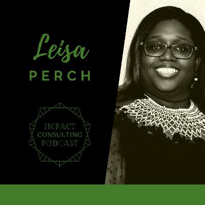 #23: Leisa Perch: From UN career to building her own consulting business in the Caribbean #23: Leisa Perch: From UN career to building her own consulting business in the Caribbean