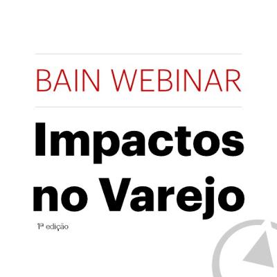 #10 Os impactos da COVID-19 no varejo (1ª edição)
