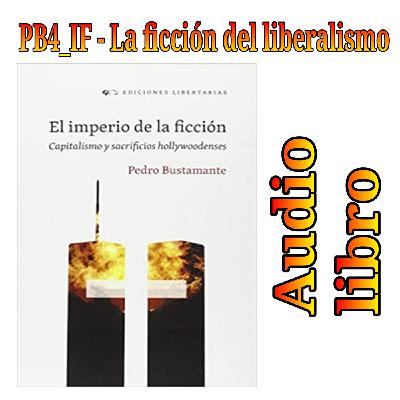 PB4_IF - La ficción del liberalismo