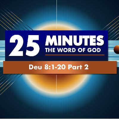 Hear Gods Voice  |  Deu 8:1-20   Part 2