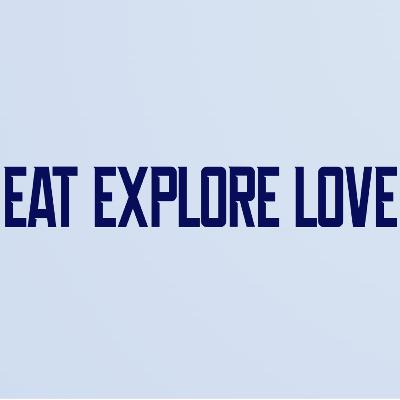 Episode 1 - Eat, Explore, Love The Podcast!