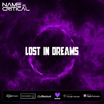 Episode 28: Name Is Critical - Lost In Dreams Episode 28: Name Is Critical - Lost In Dreams