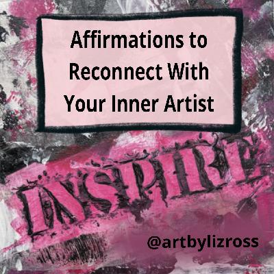 #12 Daily Affirmations to reconnect with Your Inner Artist