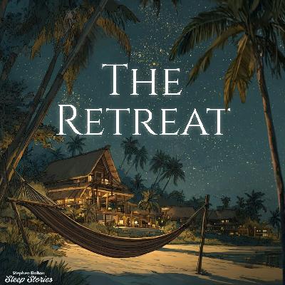 The Retreat | Cozy Bedtime Story for Sleep