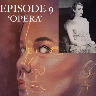 S1 E9 - ‘Opera’