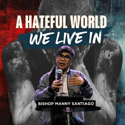 A Hateful World We Live In - Manny Santiago