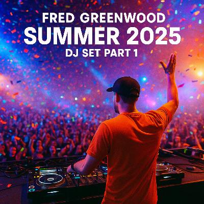Episode 1: Fred Greenwood Summer 2025 Part 1 Episode 1: Fred Greenwood Summer 2025 Part 1