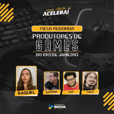 Aceleraí - Mesa Redonda com Produtores de Games RJ