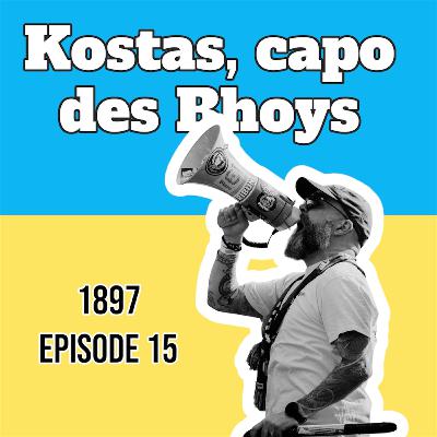 1897 Ep.15: Kostas capo des Union Bhoys (nouvel entretien)