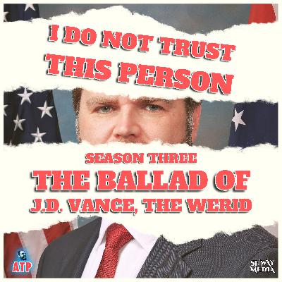JD Vance, Opus Dei, and Project 2025: A Triangle Of Power (I Do Not Trust This Person - Season 3)