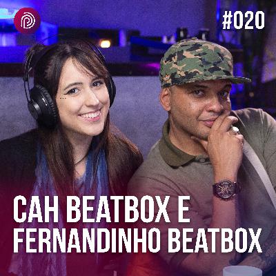 FERNANDINHO BEATBOX E CAH BEATBOX - Plugado Podcast #020