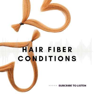 Hair Fiber Conditions