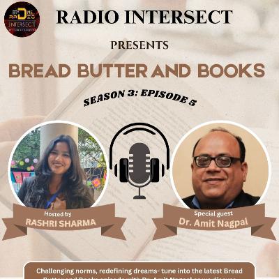 Season 3: Bread, Butter and Books: Episode 5: Turning Adversity into Triumph Through Storytelling- Conversation with Dr. Amit Nagpal Season 3: Bread, Butter and Books: Episode 5: Turning Adversity into Triumph Through Storytelling- Conversation with Dr. Amit Nagpal