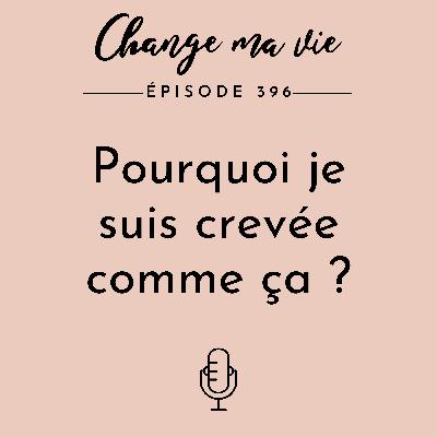 Pourquoi je suis crevée comme ça ?