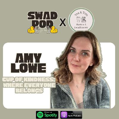 CUP OF KINDNESS: WHERE EVERYONE BELONGS - SWAD POD x AMY LOWE
