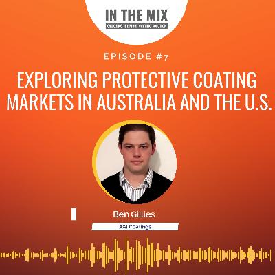 Episode 7: A&I Coatings – Exploring Protective Coating Markets in Australia and the U.S.