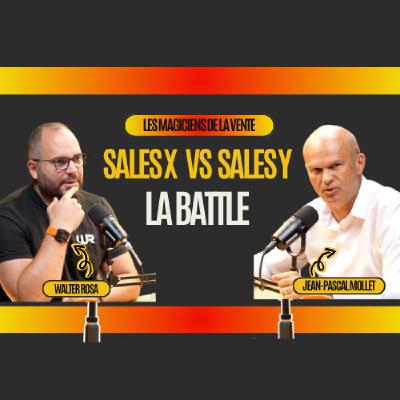 La Battle Sales X VS Sales Y avec Walter Rosa