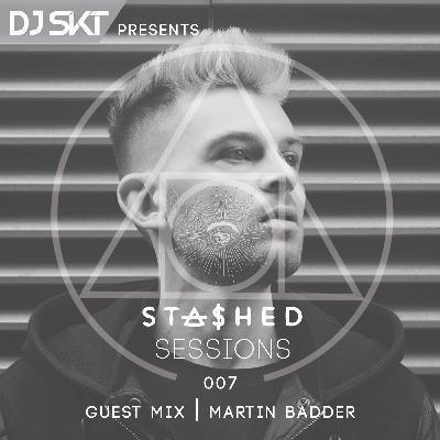 DJ S.K.T Presents Stashed Sessions 007 Guest Mix Martin Badder