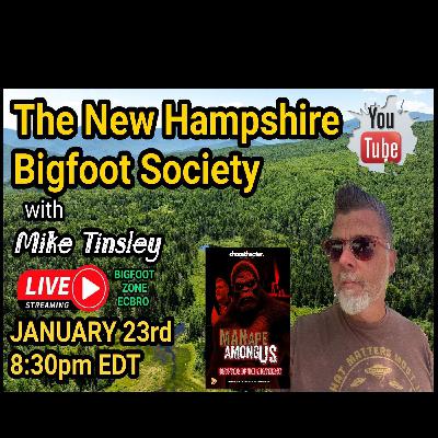 THE NEW HAMPSHIRE BIGFOOT with-mike-tinsley THE NEW HAMPSHIRE BIGFOOT with-mike-tinsley
